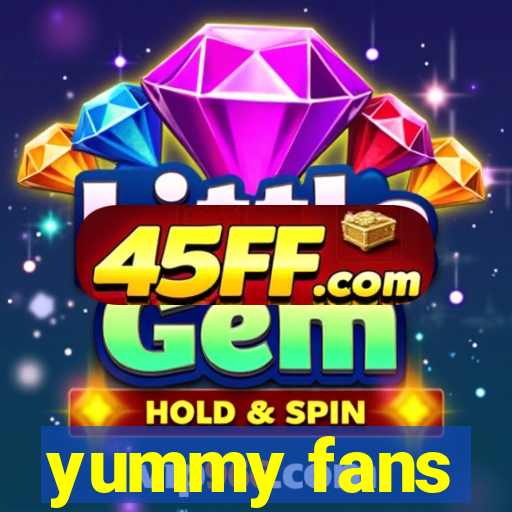yummy fans